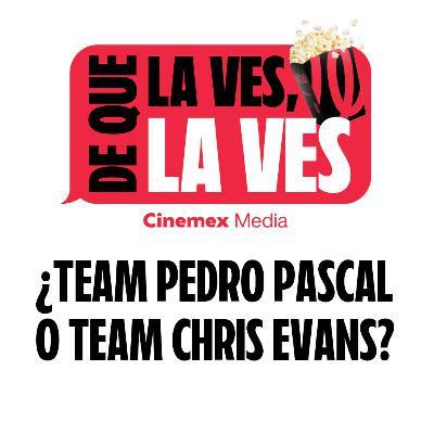 #72. ¿TEAM PEDRO PASCAL O TEAM CHRIS EVANS? | Amores Materialistas y Los Tipos Malos 2.