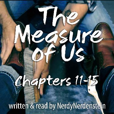 The Measure of Us, Chapters 11-15