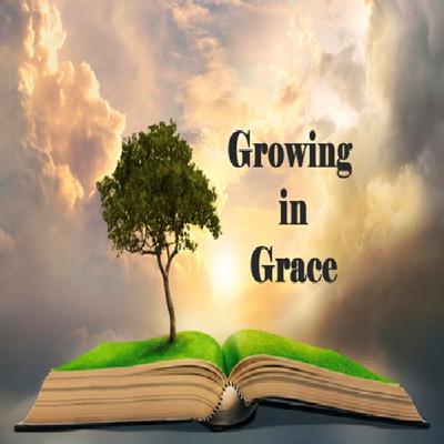 Episode 550: Growing In Grace