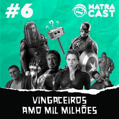 MatraCast 006 - Vingaceiros Amo Mil Milhões MatraCast 006 - Vingaceiros Amo Mil Milhões
