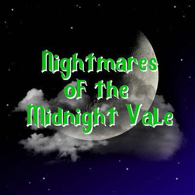 Nightmares of the Midnight Vale, Episode Fifteen: The End of the Road