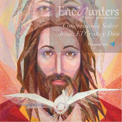 Conversación Sobre Jesús, El Cristo y Dios Conversación Sobre Jesús, El Cristo y Dios