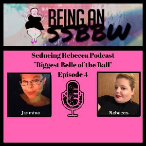 Seducing Rebecca Podcast - "Biggest Belle of the Ball" - Episode 4 - A BAS Podcast Series