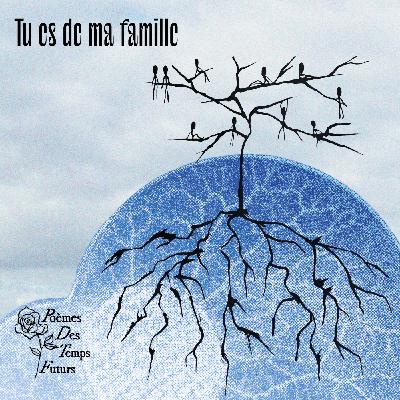 Tu es de ma famille