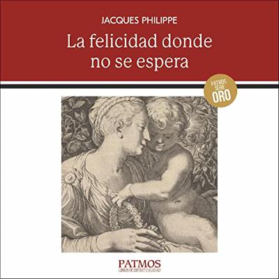 La Felicidad Donde No Se Espera (Audiolibro) | Prueba Gratis