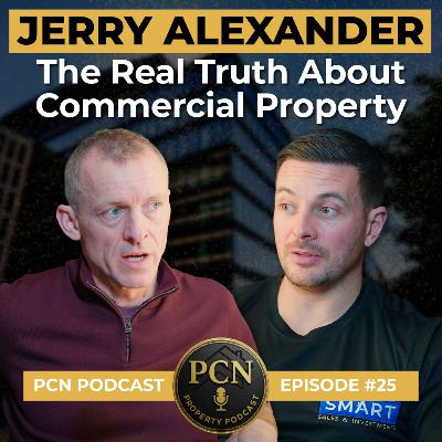 How to Start in Commercial Property Investing | Jerry Alexander  | PCN Podcast Ep #25