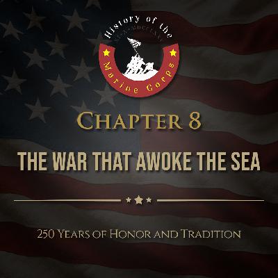 Chapter 8: The War That Awoke the Sea Chapter 8: The War That Awoke the Sea