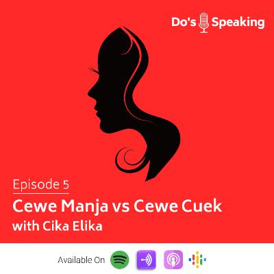 CEWE CUEK VS CEWE MANJA (with Cika Elika)