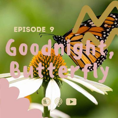 Goodnight, Butterfly