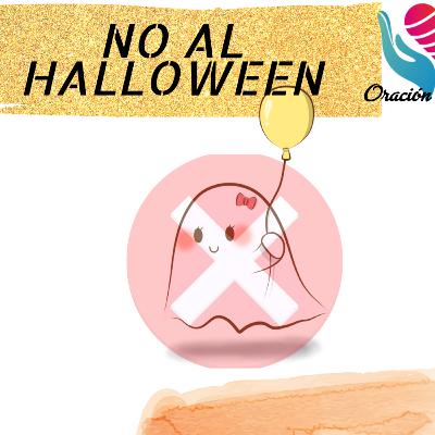 Levanta una oración en Halloween Petición #6 No al Halloween