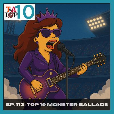 Top 10 Monster Ballads (with Amy from Talking Rasslin’)