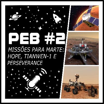 PEB #2 - Missões para Marte: Hope, Tianwen-1 e rover Perseverance