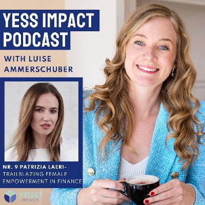 Nr. 9 Patrizia Laeri - CEO of ElleXX: Trainblazing Empowerment & Innovation in Finance