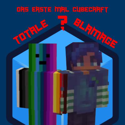 Erstes mal Cubecarft gespielt-Totale Balmage?