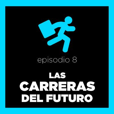 Las carreras del futuro Las carreras del futuro