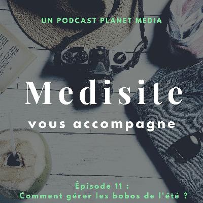 Comment gérer les bobos de l'été ?