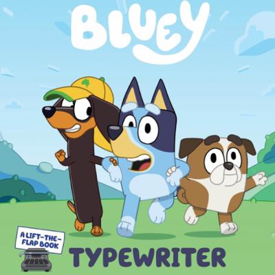 Bluey: Typewriter