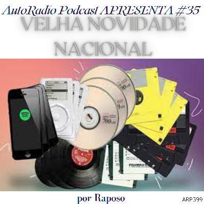 AUTORADIO PODCAST APRESENTA #35 – VELHA NOVIDADE NACIONAL AUTORADIO PODCAST APRESENTA #35 – VELHA NOVIDADE NACIONAL