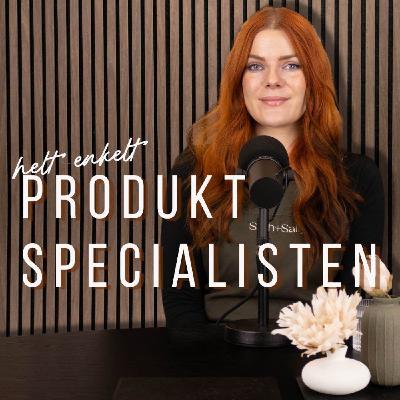 Avsnitt 41. Q&A med Julia | Helt Enkelt med Produktspecialisten