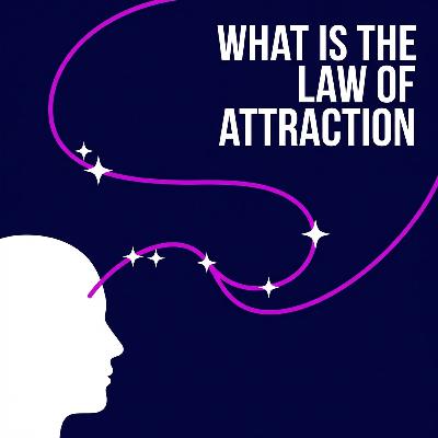 What Is the Law of Attraction: The Truth Behind Manifesting What Is the Law of Attraction: The Truth Behind Manifesting