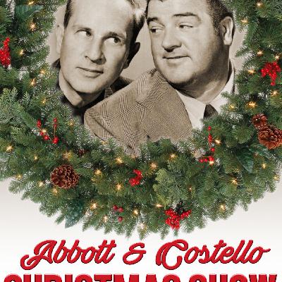 44: ABBOTT AND COSTELLO MEET THE PODCAST Episode 42: HO HO HO'S ON FIRST? PART TWO 44: ABBOTT AND COSTELLO MEET THE PODCAST Episode 42: HO HO HO'S ON FIRST? PART TWO