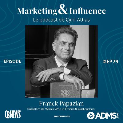 #79 - Franck Papazian - Entrepreneur influent