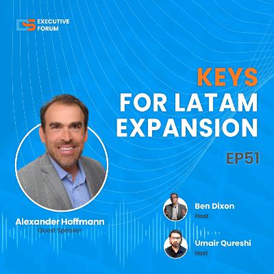 [Episode 51] Keys For LATAM Expansion