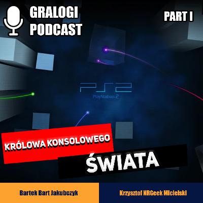 Gralogi 23 - Playstation 2 - Królowa Konsol Gralogi 23 - Playstation 2 - Królowa Konsol