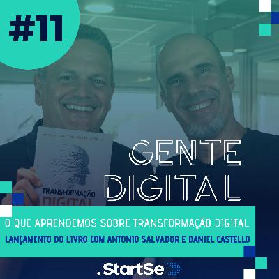 Gente Digital #11 - O que aprendemos sobre Transformação Digital (lançamento do livro) Gente Digital #11 - O que aprendemos sobre Transformação Digital (lançamento do livro)