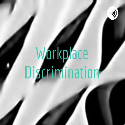 Workplace Discrimination