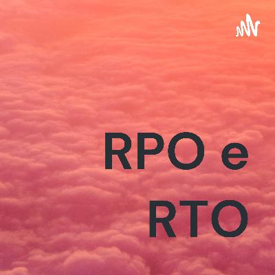 RTO e RPO?