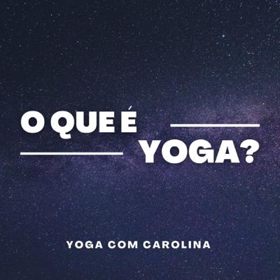 O que é Yoga? O que é Yoga?