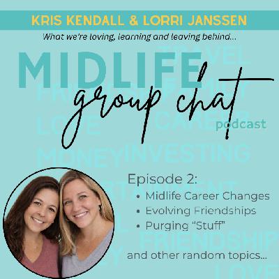 Episode 2: Career Moves, Changing Friendships & Letting Go Episode 2: Career Moves, Changing Friendships & Letting Go