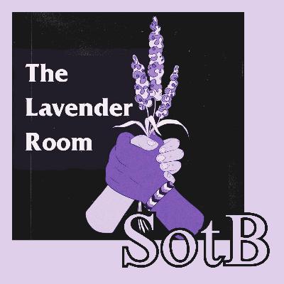 Episode 261: The Lavender Room Episode 261: The Lavender Room