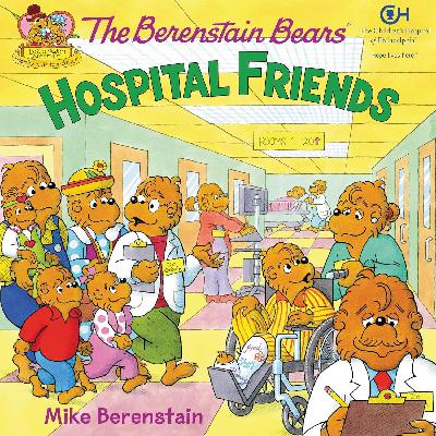 The Berenstain Bears Hospital Friends - A Gentle Story About a Special Hospital Tour and Healthcare The Berenstain Bears Hospital Friends - A Gentle Story About a Special Hospital Tour and Healthcare