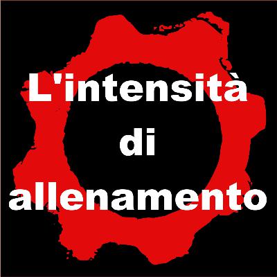 L'intensità di allenamento L'intensità di allenamento
