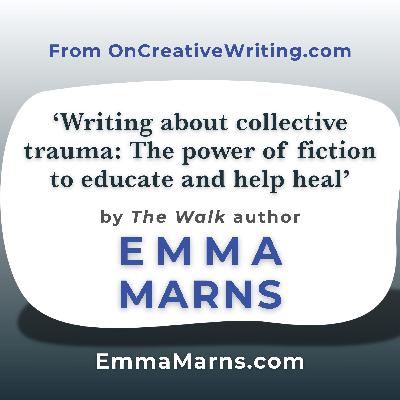 Writing about collective trauma: The power of fiction to educate and help heal