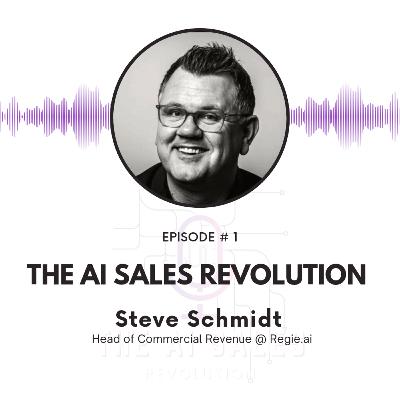 1 - How Sales teams can utilise AI effectively NOW (Steve Schmidt, Head of Commercial Revenue @ regie.ai)