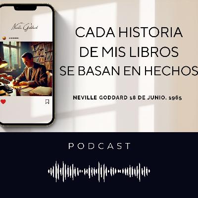 NEVILLE GODDARD | Cada Historia de mis Libros se basa en HECHOS NEVILLE GODDARD | Cada Historia de mis Libros se basa en HECHOS