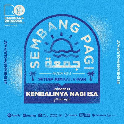 SEMBANG PAGI JUMAAT I MUSIM 2 I EPISOD 25: KEMBALINYA NABI ISA 'ALAIHIS SALAM SEMBANG PAGI JUMAAT I MUSIM 2 I EPISOD 25: KEMBALINYA NABI ISA 'ALAIHIS SALAM
