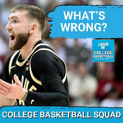 What's WRONG With Purdue? - College Basketball Squad Show What's WRONG With Purdue? - College Basketball Squad Show