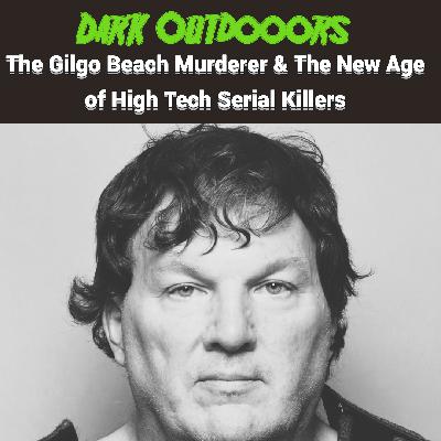 The Gilgo Beach Murderer & The New Age of High Tech Serial Killers
