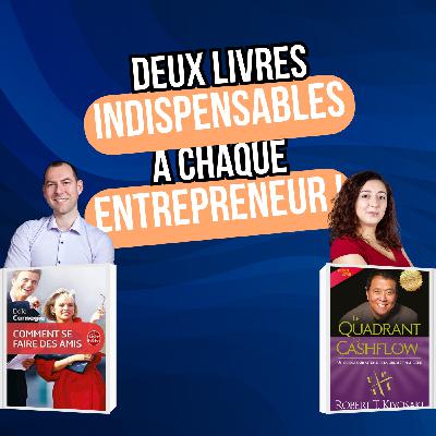 Comment se faire des amis et Le cadran du Cashflow - La Bibliothèque de l'Entrepreneur #1
