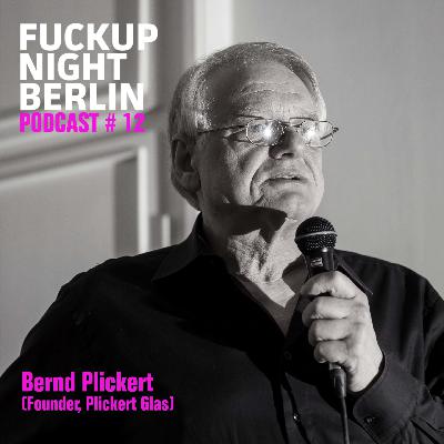 Fuckup Cast Vol. 12 – Bernd Plickert (GF, Plickert Glas) Fuckup Cast Vol. 12 – Bernd Plickert (GF, Plickert Glas)