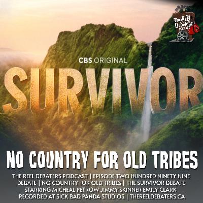 #299 "No Country For Old Tribes" | The Survivor Debate #2