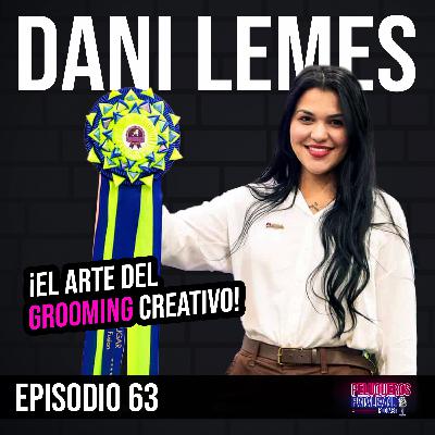Desde Brasil: Dani Lemes y su Pasión por la Peluquería Canina Creativa - Ep #63