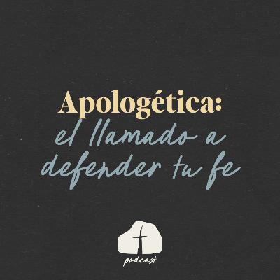 🎧 Episodio 6 - Apologética: El llamado a defender la fe. Con Juan Valdes