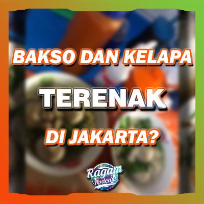 🍔RagaMakan: Bakso dan Kelapa terenak di Jakarta? 🤔 🍔RagaMakan: Bakso dan Kelapa terenak di Jakarta? 🤔