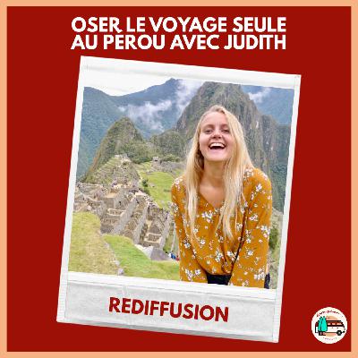 Oser le voyage seule au Pérou avec Judith