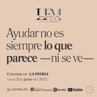 14. ¿Ayudar es siempre algo bueno? No es lo que parece -ni lo que se ve-